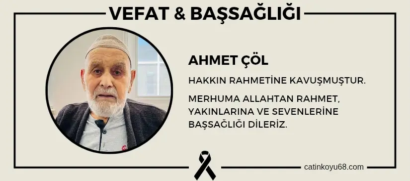 Ahmet Çöl hakkın rahmetine kavuşmuştur