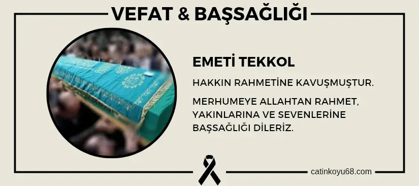 Emeti Tekkol hakkın rahmetine kavuşmuştur