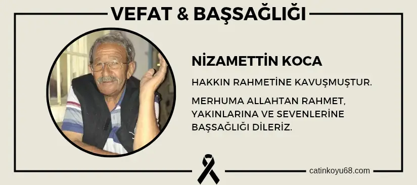 Nizamettin Koca hakkın rahmetine kavuşmuştur